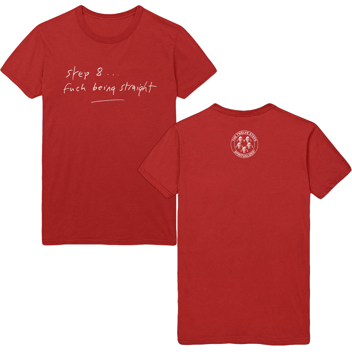 Step 8... Fuck Being Straight Red Tee